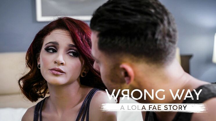 [PureTaboo] - Wrong Way: Lola Fae Gets Anal Pound & Cum Swallowed - Lola Fae - Seth Gamble