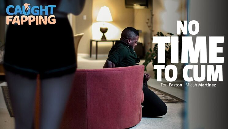 [CaughtFapping] - Anal Action, No Time - Micah Martinez - Tori Easton