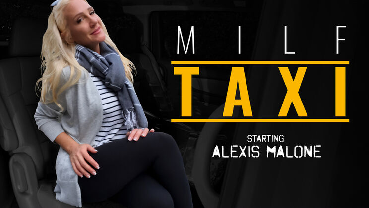 [MILFTaxi] - Big Ass Blonde Gets Revenge in the Car - Alexis Malone - Calvin Hardy