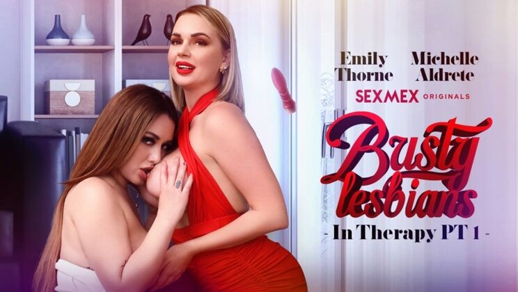 [SEXMEX] - Busty Mexican Lesbians: Emily Thorne & Michelle Aldrete - Emily Thorne - Michelle Aldrete