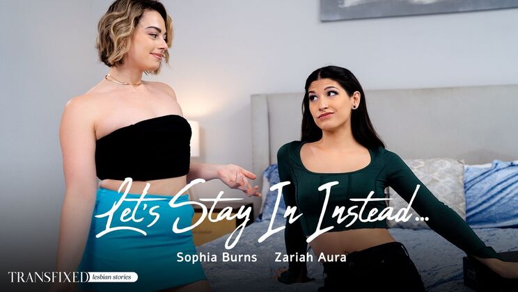 [Transfixed] - Staying Inside with Sophie Burns and Zariah Aura - Sophia Burns - Zariah Aura