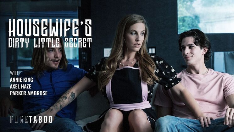 [PureTaboo] - Housewife's Hidden Secret: Deepthroat Facial Cumshot - Parker Ambrose - Annie King - Axel Haze